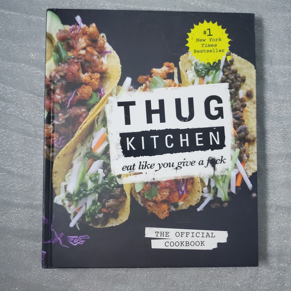 Thug Kitchen Eat Like You Give a F*ck Official Cookbook Vegan Plant‎ Based 2014